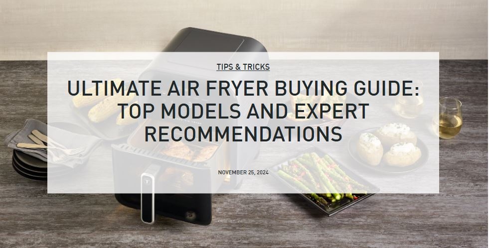 Ultimate Air Fryer Buying Guide: Top Models and Expert Recommendations
